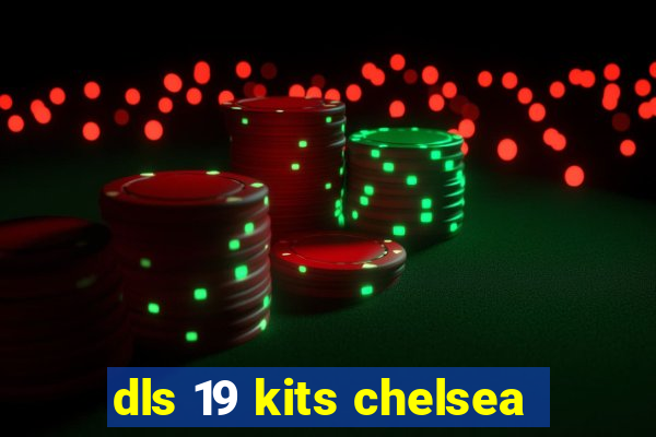 dls 19 kits chelsea